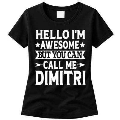 First Name Hello Im Awesome Call Me Dimitri Womens T-Shirt