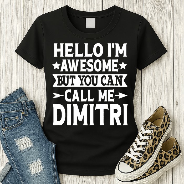 First Name Hello Im Awesome Call Me Dimitri Womens T-Shirt