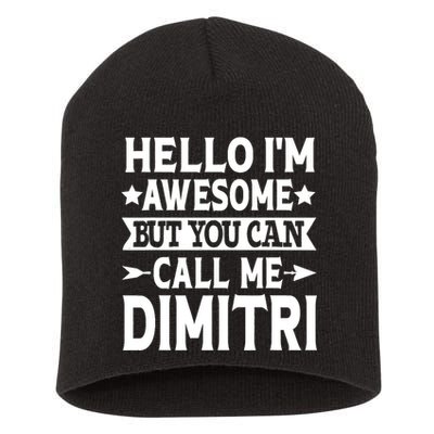 First Name Hello Im Awesome Call Me Dimitri Short Acrylic Beanie
