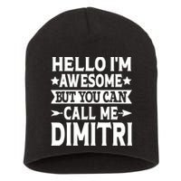 First Name Hello Im Awesome Call Me Dimitri Short Acrylic Beanie