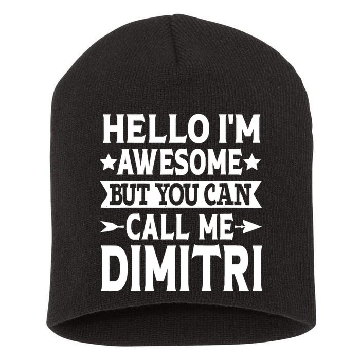 First Name Hello Im Awesome Call Me Dimitri Short Acrylic Beanie