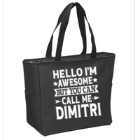 First Name Hello Im Awesome Call Me Dimitri Zip Tote Bag