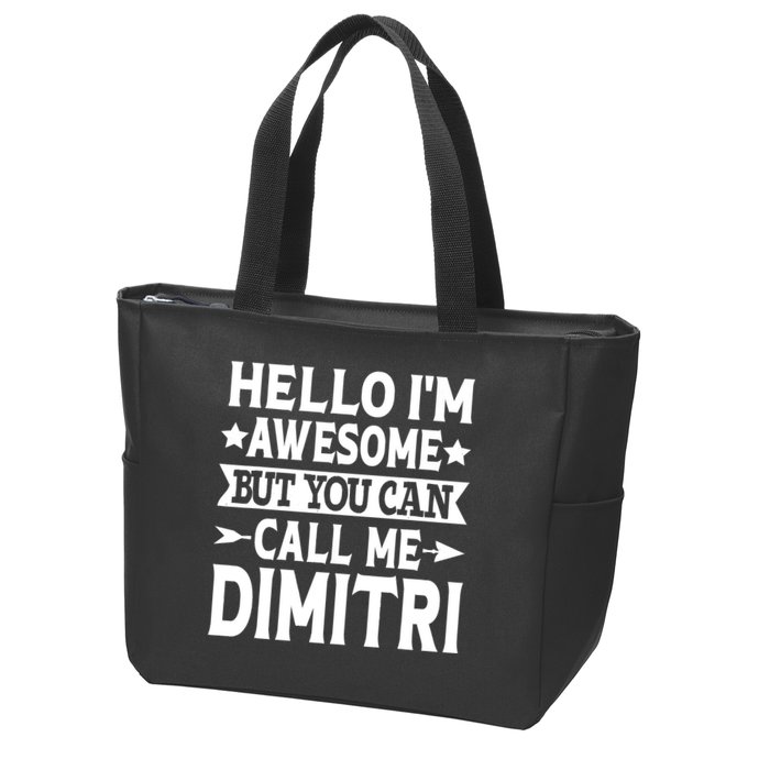 First Name Hello Im Awesome Call Me Dimitri Zip Tote Bag