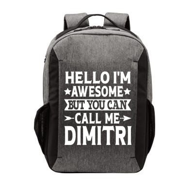 First Name Hello Im Awesome Call Me Dimitri Vector Backpack