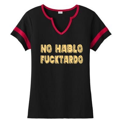 Funny No Hablo Fucktardo Gift Funny Offensive Saying Mens Graphic Gift Ladies Halftime Notch Neck Tee