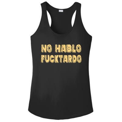 Funny No Hablo Fucktardo Gift Funny Offensive Saying Mens Graphic Gift Ladies PosiCharge Competitor Racerback Tank