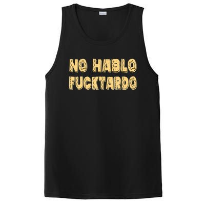 Funny No Hablo Fucktardo Gift Funny Offensive Saying Mens Graphic Gift PosiCharge Competitor Tank