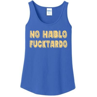 Funny No Hablo Fucktardo Gift Funny Offensive Saying Mens Graphic Gift Ladies Essential Tank