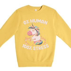 Funny Not Human Just Stressed Unicorn Burn Rainbow Premium Crewneck Sweatshirt