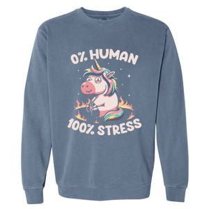 Funny Not Human Just Stressed Unicorn Burn Rainbow Garment-Dyed Sweatshirt