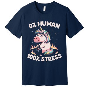 Funny Not Human Just Stressed Unicorn Burn Rainbow Premium T-Shirt