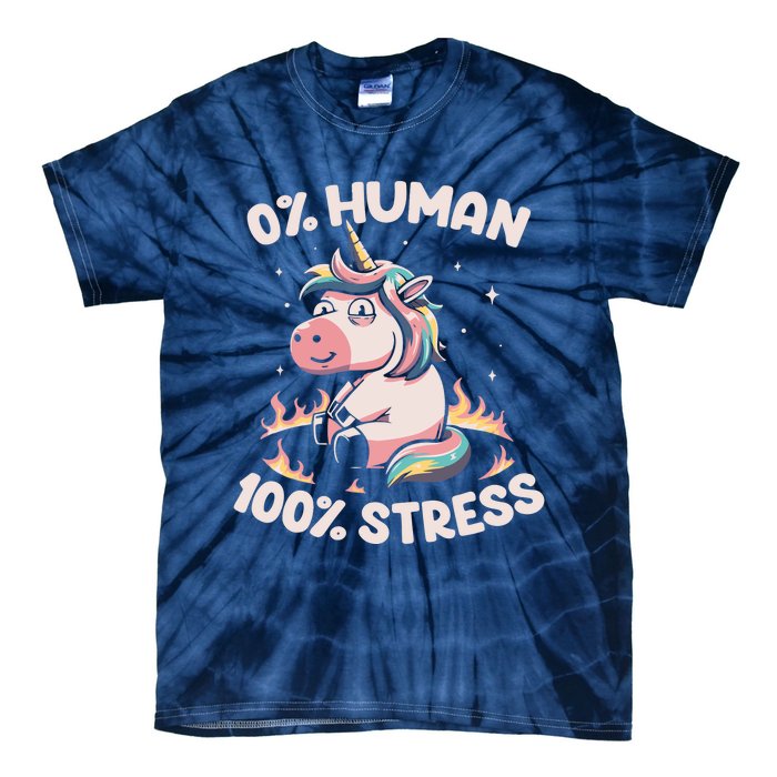 Funny Not Human Just Stressed Unicorn Burn Rainbow Tie-Dye T-Shirt