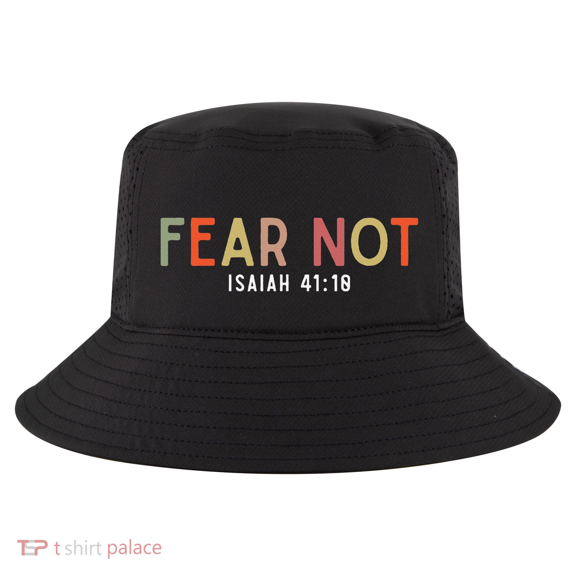 Fear Not Isaiah 41 10 God Faith Jesus Christianity Cool Comfort Performance Bucket Hat