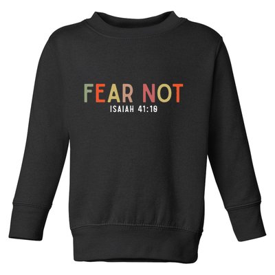 Fear Not Isaiah 41 10 God Faith Jesus Christianity Toddler Sweatshirt