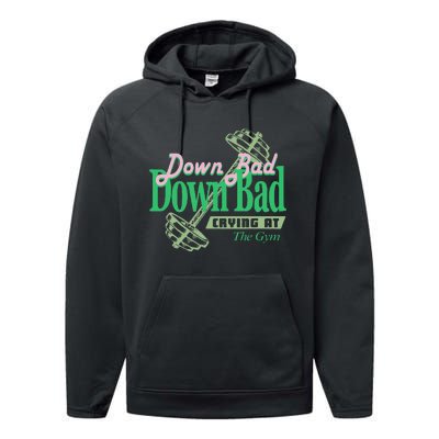 Funny Now IM Down Bad Crying At The Gym Performance Fleece Hoodie