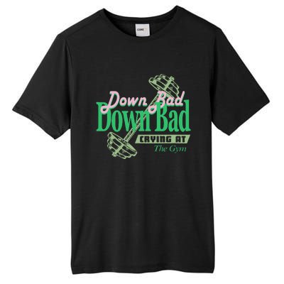 Funny Now IM Down Bad Crying At The Gym Tall Fusion ChromaSoft Performance T-Shirt