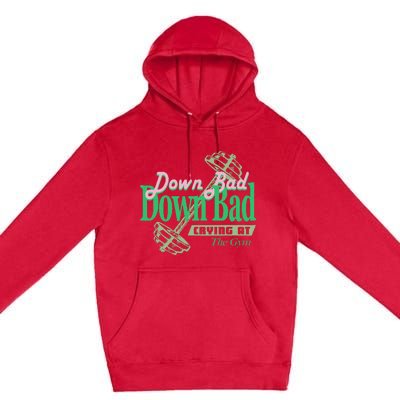 Funny Now IM Down Bad Crying At The Gym Premium Pullover Hoodie