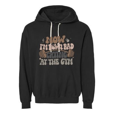 Funny Now IM Down Bad Crying At The Gym Garment-Dyed Fleece Hoodie