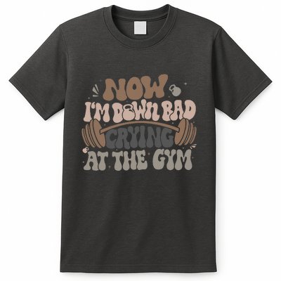 Funny Now IM Down Bad Crying At The Gym T-Shirt