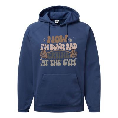 Funny Now IM Down Bad Crying At The Gym Performance Fleece Hoodie