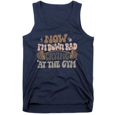 Funny Now IM Down Bad Crying At The Gym Tank Top