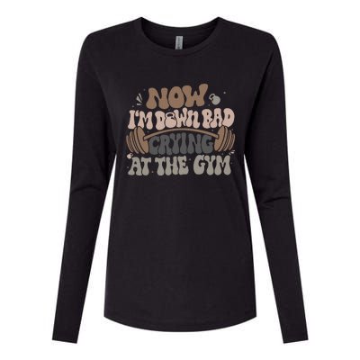 Funny Now IM Down Bad Crying At The Gym Womens Cotton Relaxed Long Sleeve T-Shirt