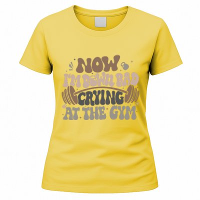 Funny Now IM Down Bad Crying At The Gym Women's T-Shirt