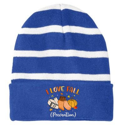 Funny Nurse I Love Fall Prevention Fall Physical Therapy Gift Striped Beanie with Solid Band