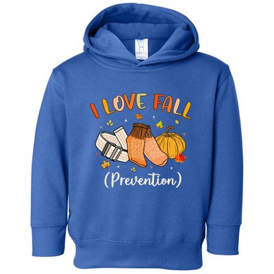Funny Nurse I Love Fall Prevention Fall Physical Therapy Gift Toddler Hoodie