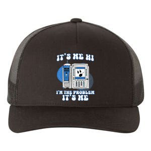 Funny Nurse IM The Problem Iv Pump Er Icu Med Surg Rn Yupoong Adult 5-Panel Trucker Hat