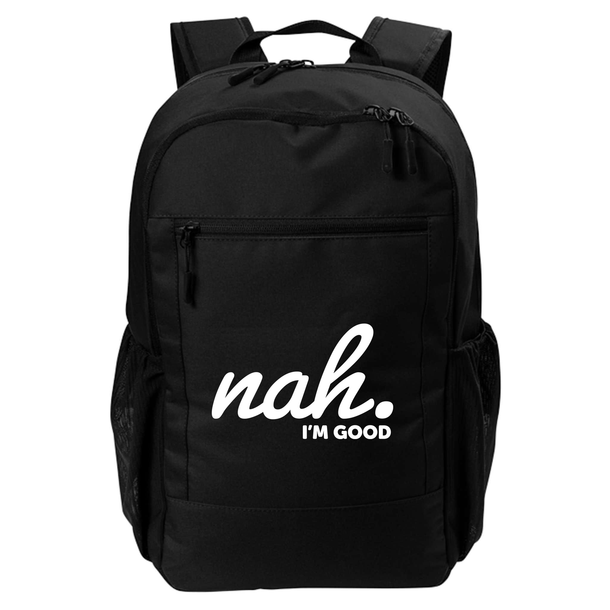 Funny Nah Im Good Backpack