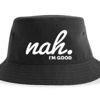 Funny Nah Im Good Sustainable Bucket Hat