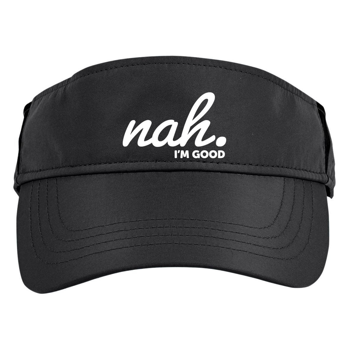Funny Nah Im Good Adult Drive Performance Visor