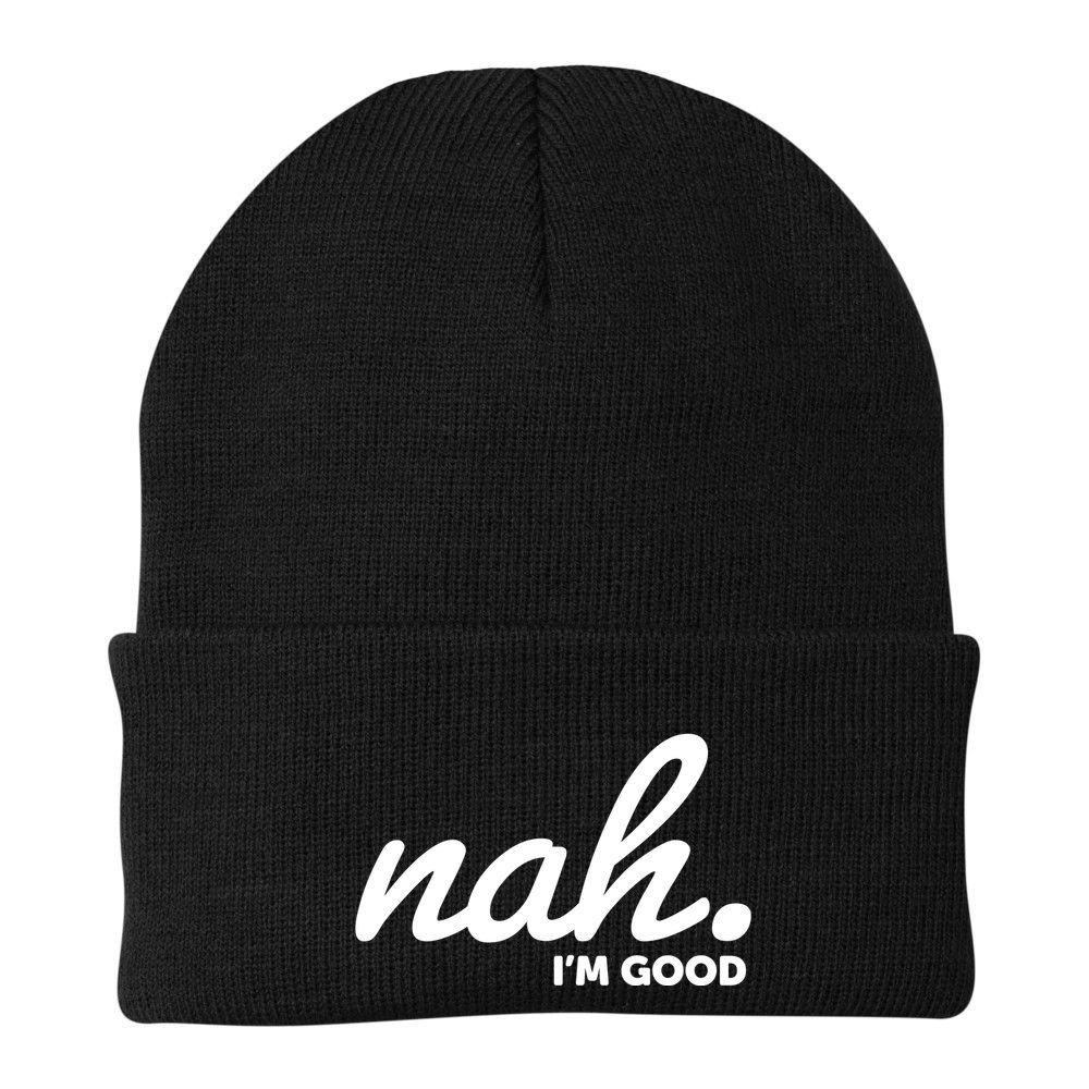 Funny Nah Im Good Beanie