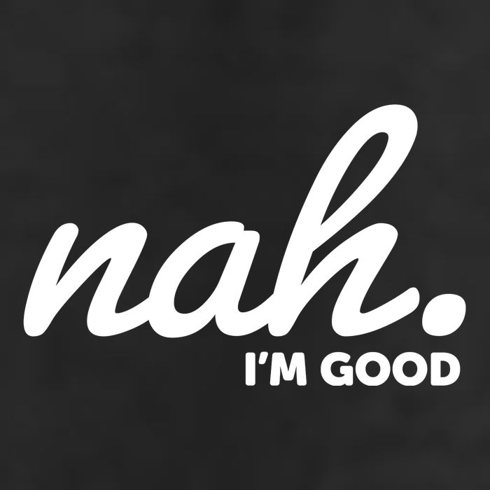 Funny Nah Im Good Beanie