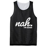 Funny Nah Im Good Mesh Reversible Basketball Jersey Tank