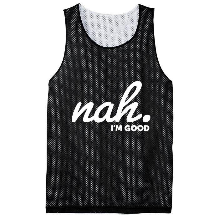 Funny Nah Im Good Mesh Reversible Basketball Jersey Tank