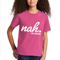 Funny Nah Im Good Kids T-Shirt