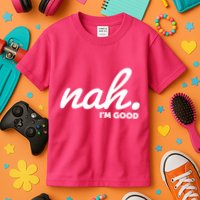 Funny Nah Im Good Kids T-Shirt