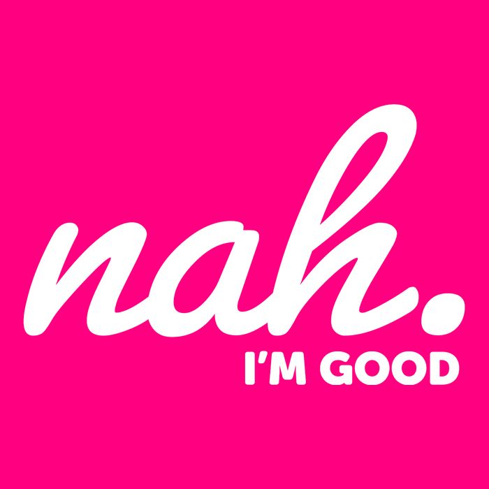 Funny Nah Im Good Kids T-Shirt