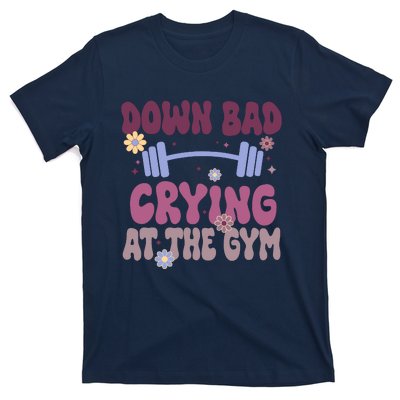 Funny Now IM Down Bad Crying At The Gym Groovy T-Shirt