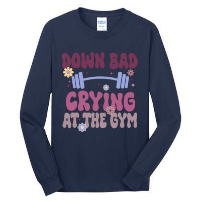 Funny Now IM Down Bad Crying At The Gym Groovy Tall Long Sleeve T-Shirt