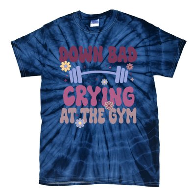 Funny Now IM Down Bad Crying At The Gym Groovy Tie-Dye T-Shirt