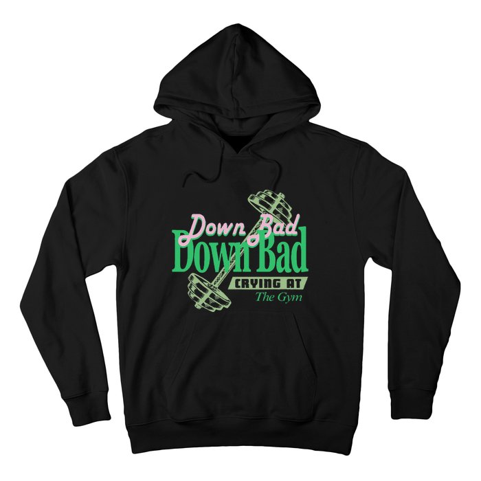 Funny Now IM Down Bad Crying At The Gym Gift Hoodie