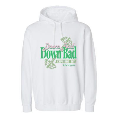 Funny Now IM Down Bad Crying At The Gym Gift Garment-Dyed Fleece Hoodie