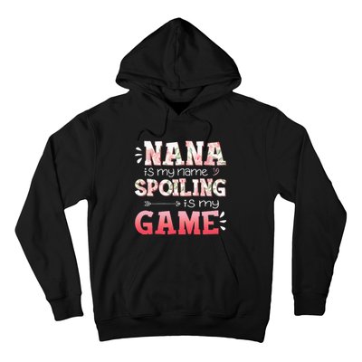 Floral Nana Is My Name Spoiling Is My Game Grandma Life Hoodie