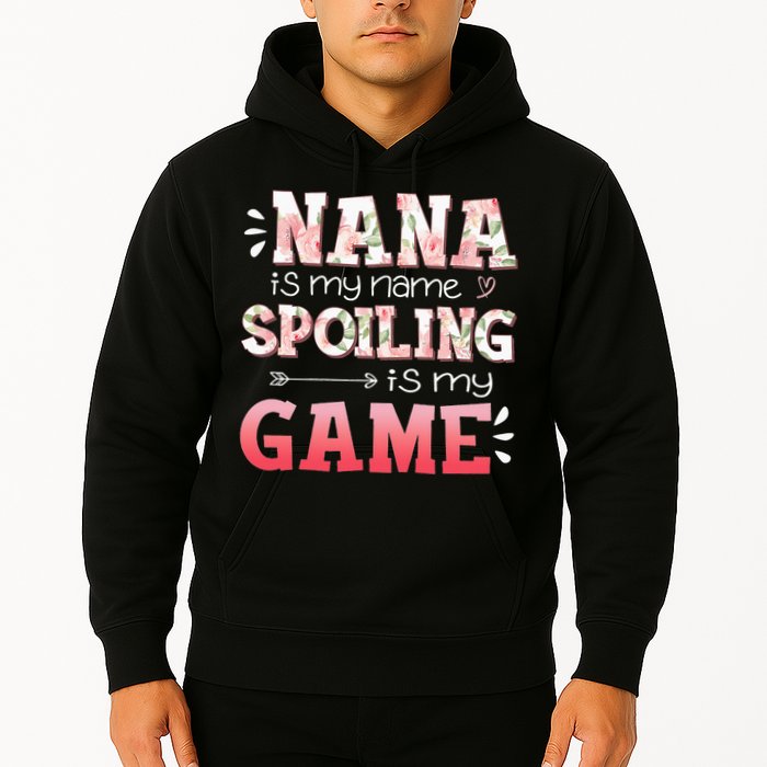 Floral Nana Is My Name Spoiling Is My Game Grandma Life Hoodie