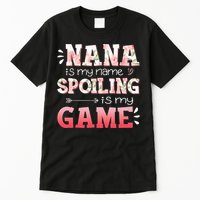 Floral Nana Is My Name Spoiling Is My Game Grandma Life Tall T-Shirt