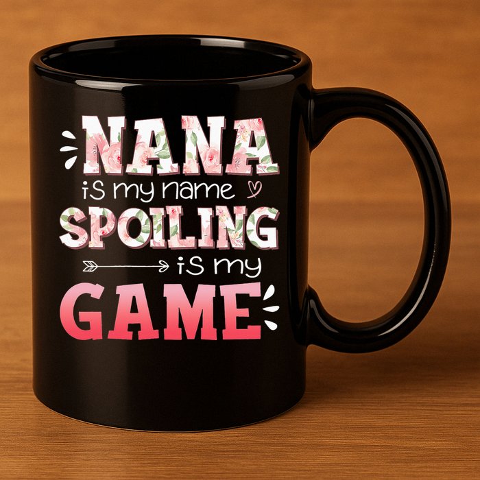 Floral Nana Is My Name Spoiling Is My Game Grandma Life 11oz C Handle Ceramic Mug