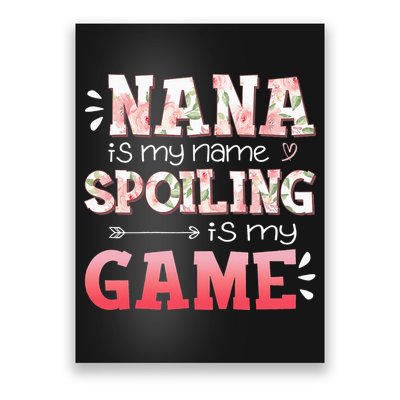 Floral Nana Is My Name Spoiling Is My Game Grandma Life Poster